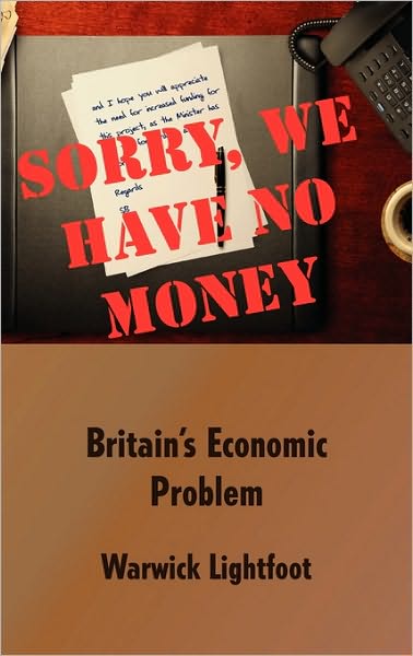 Sorry, We Have No Money - Britain's Economic Problem