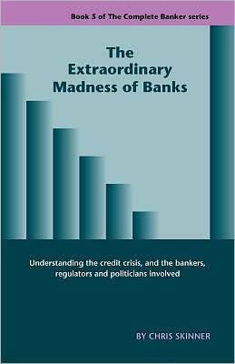 The Extraordinary Madness Of Banks