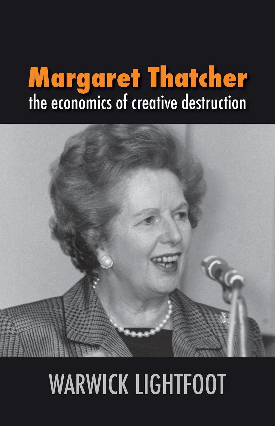 Margaret Thatcher: the economics of creative destruction