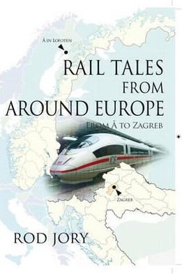 Rail Tales from Around Europe: From A to Zagreb