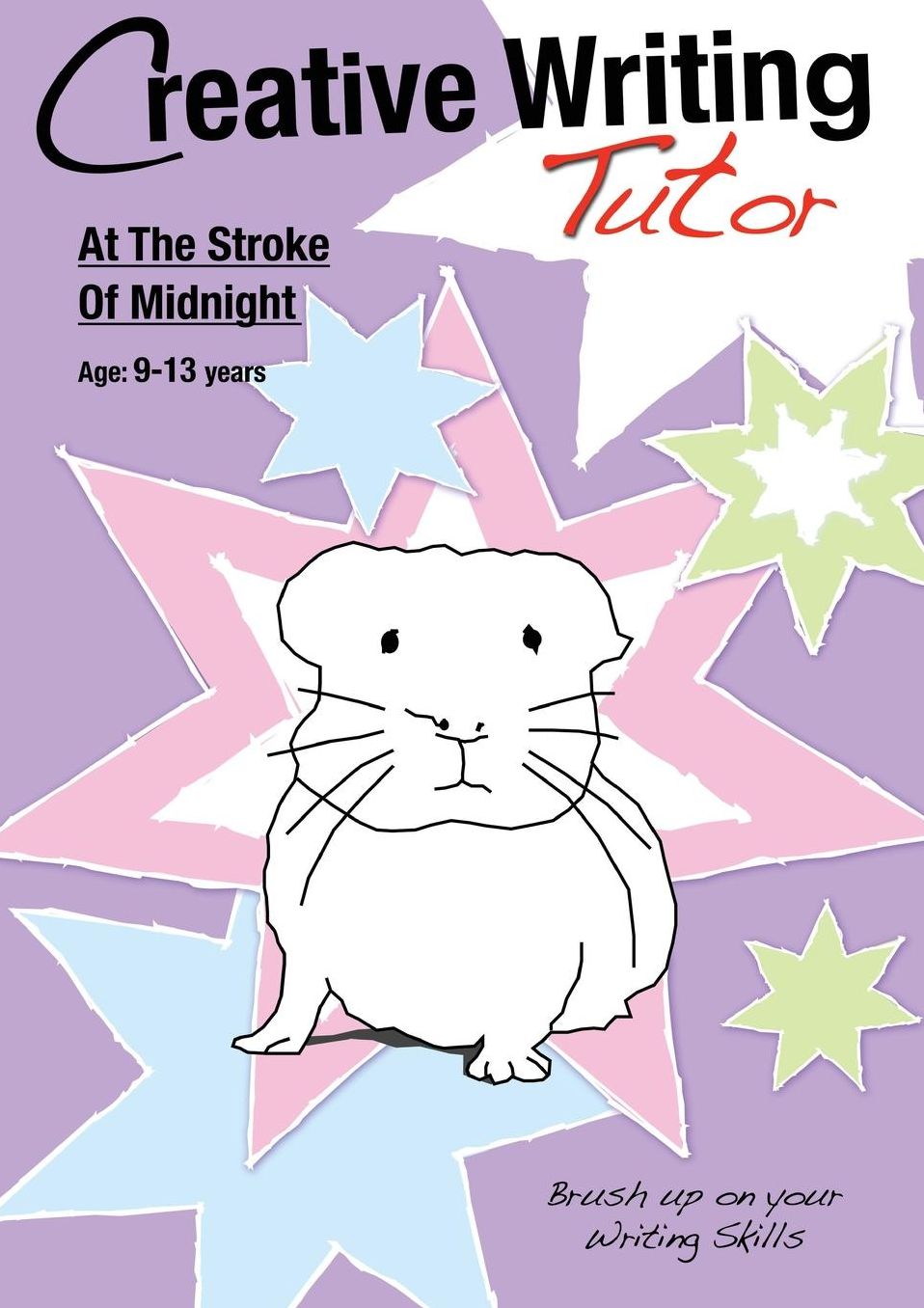 At the Stroke of Midnight: Brush Up on Your Writing Skills (9-13 Years): Creative Writing Tutor