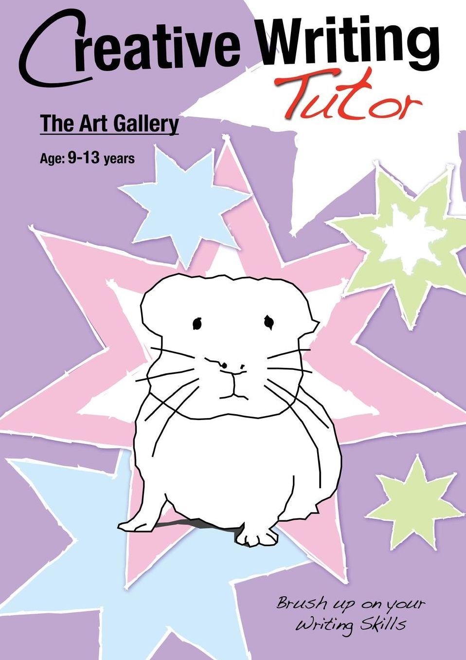 The Art Gallery: Brush Up on Your Writing Skills (9-13 Years): Creative Writing Tutor