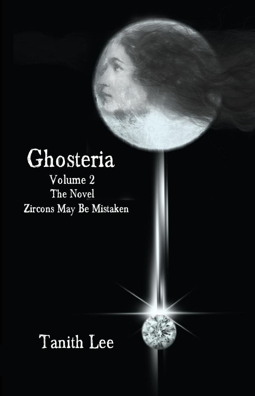 Ghosteria, Volume 2: The Novel: Zircons May Be Mistaken