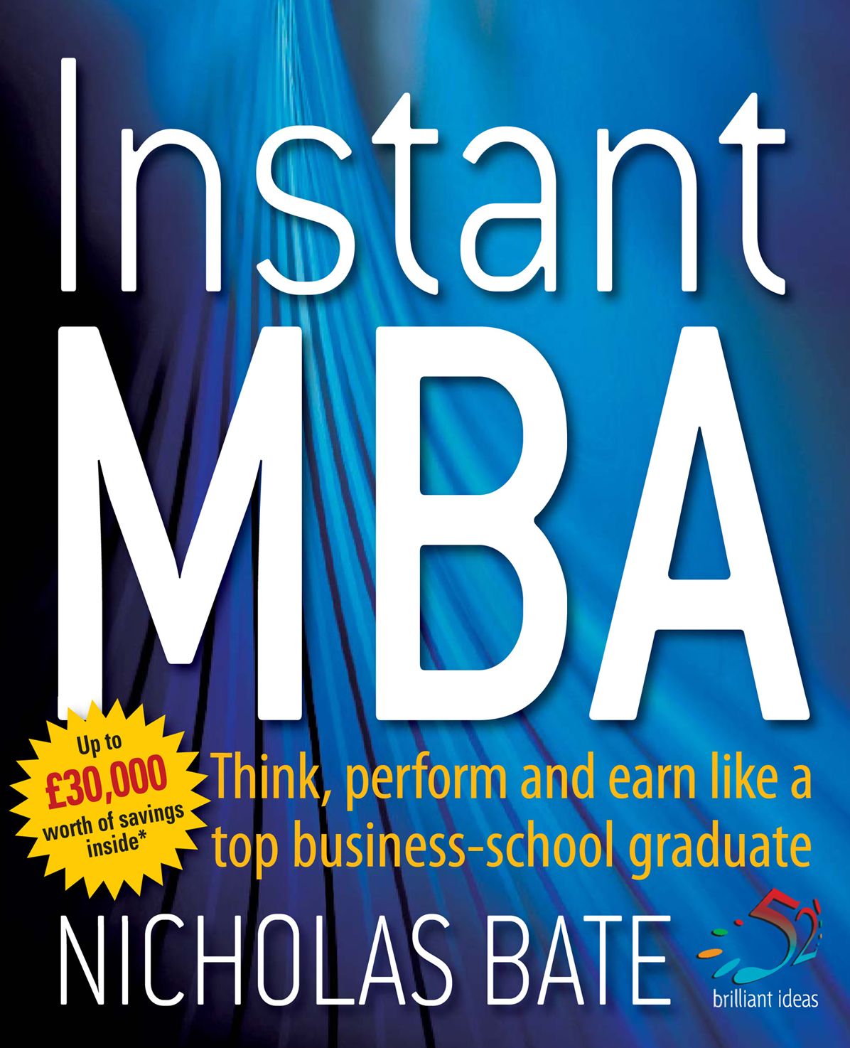 Instant MBA: Think, perform and earn like a top business school graduate