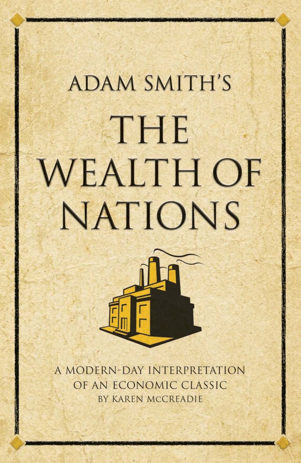 Adam Smith's The Wealth of Nations: A modern-day interpretation of an economic classic