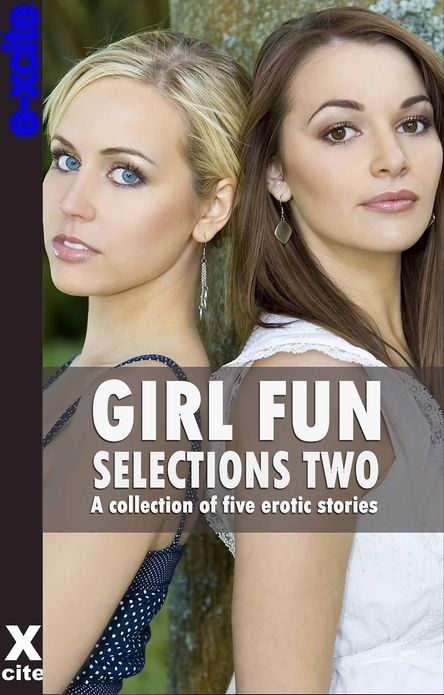 Girl Fun Selections Two: A collection of five erotic stories