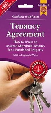 Furnished Tenancy Agreement Form Pack: How to Create an Assured Shorthold Tenancy for a Furnished Property in England or Wales