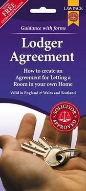 Lodger Agreement Form Pack: How to Create an Agreement for Letting a Room in Your Own Home