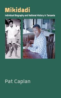 Mikidadi: Individual Biography and National History in Tanzania