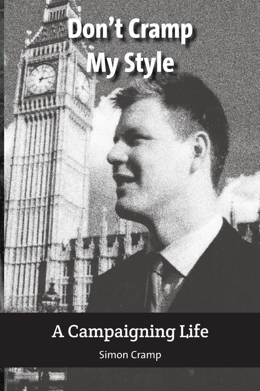 Don't Cramp My Style: A Campaigning Life