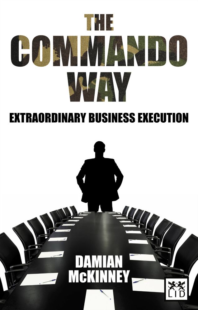 The Commando Way: Extraordinary Business Execution