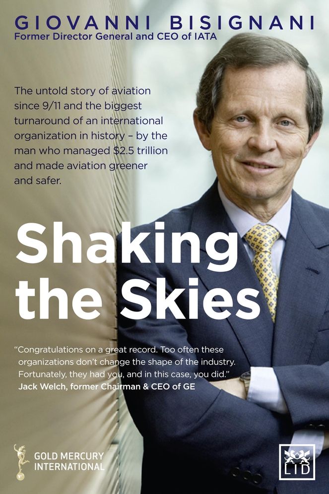 Shaking the Skies: The Untold Story of Change in Aviation Since 9/11-and the Biggest Turnaround of an International Organisation in History