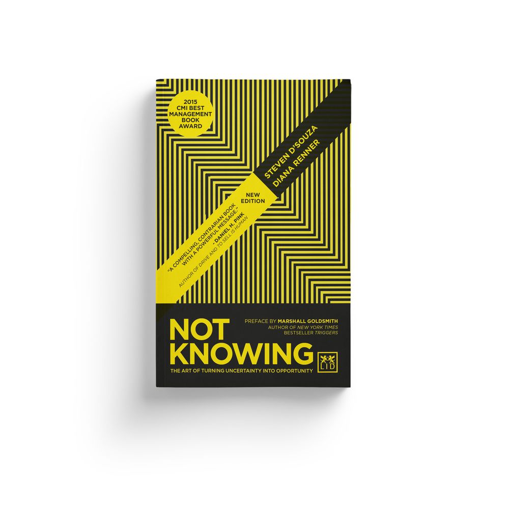 Not Knowing: The Art of Turning Uncertainty Into Opportunity