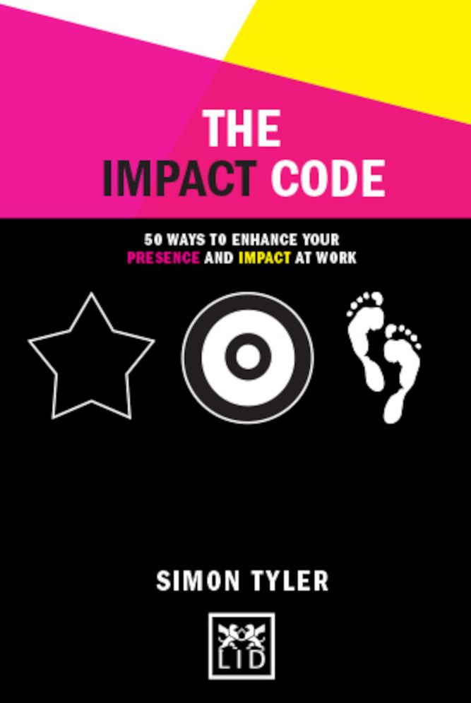 The Impact Code: 50 Ways to Enhance Your Presence and Impact at Work