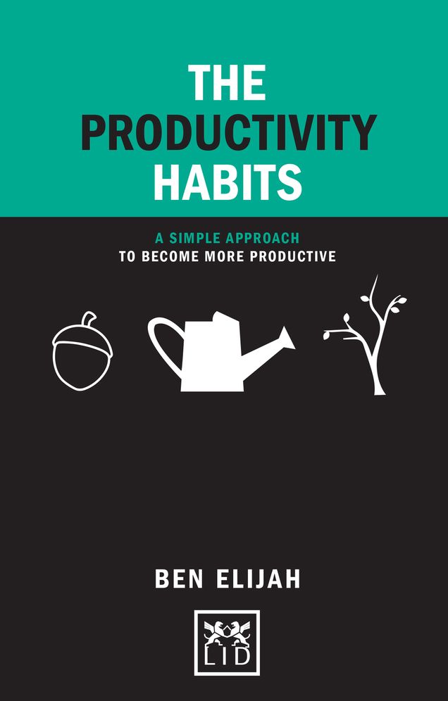 The Productivity Habits: A Simple Framework to Become More Productive