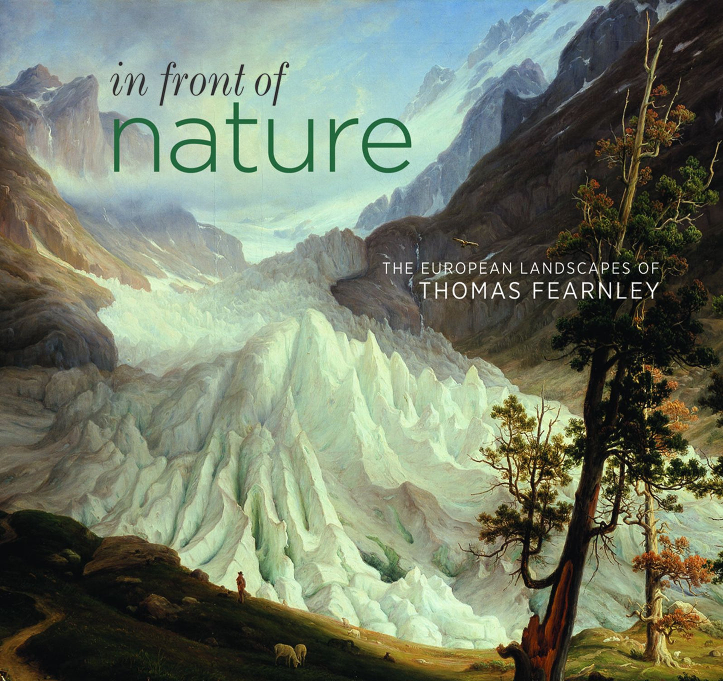 In Front of Nature: The European Landscapes of Thomas Fearnley