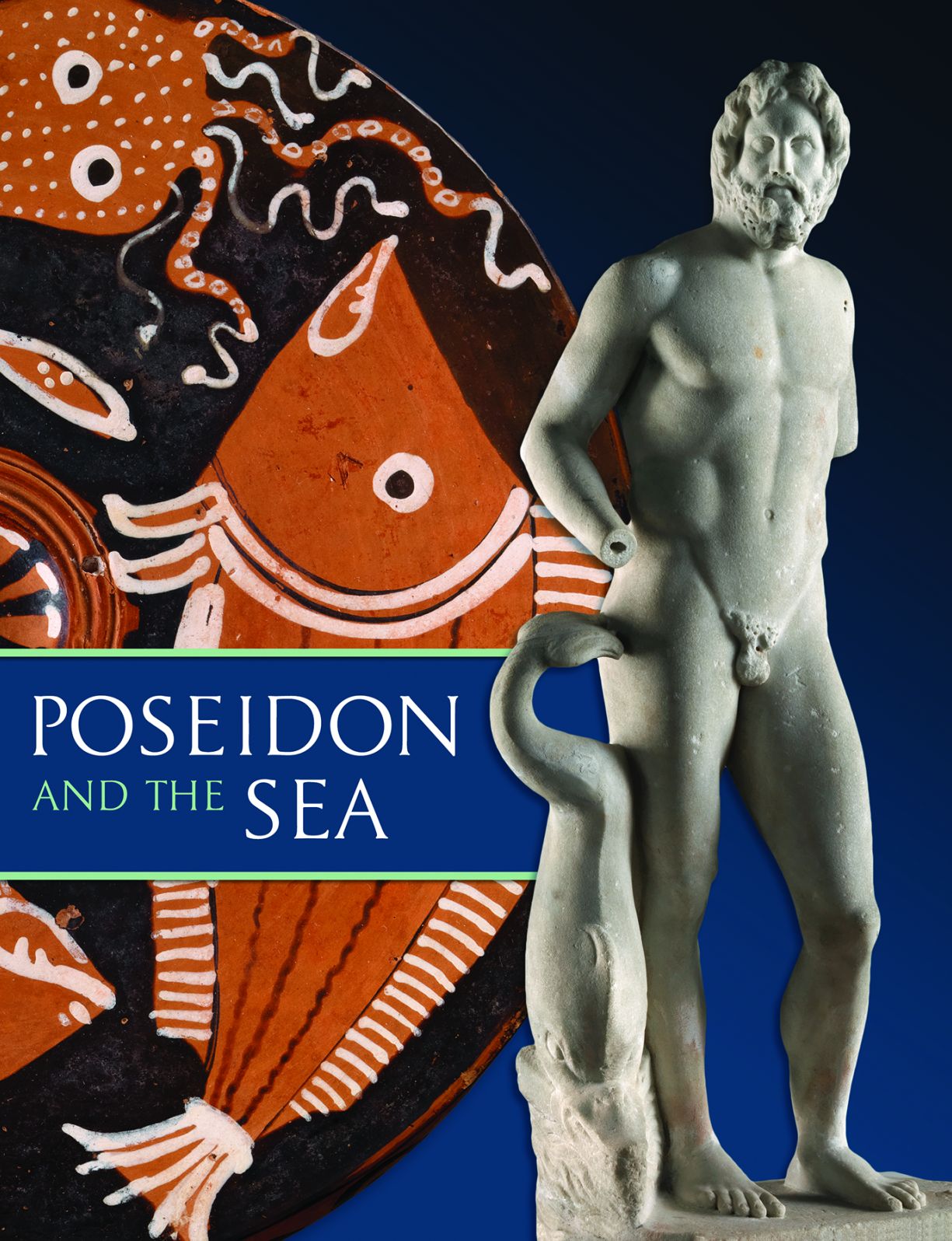 Poseidon and the Sea: Myth, Cult and Daily Life