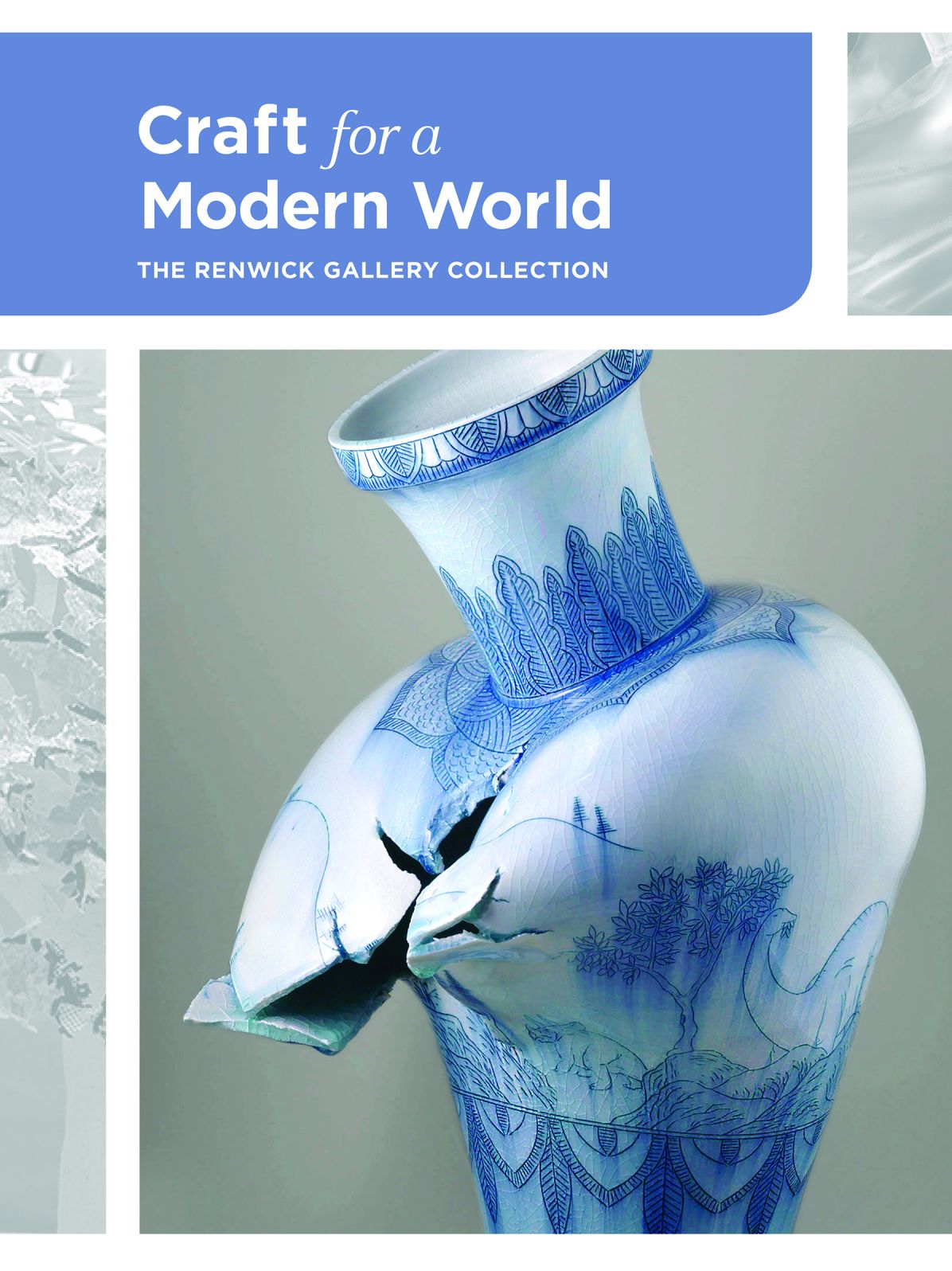 Craft for a Modern World : The Renwick Gallery Collection