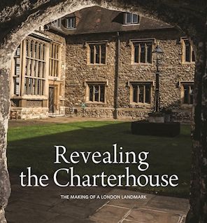 revealing the Charterhouse