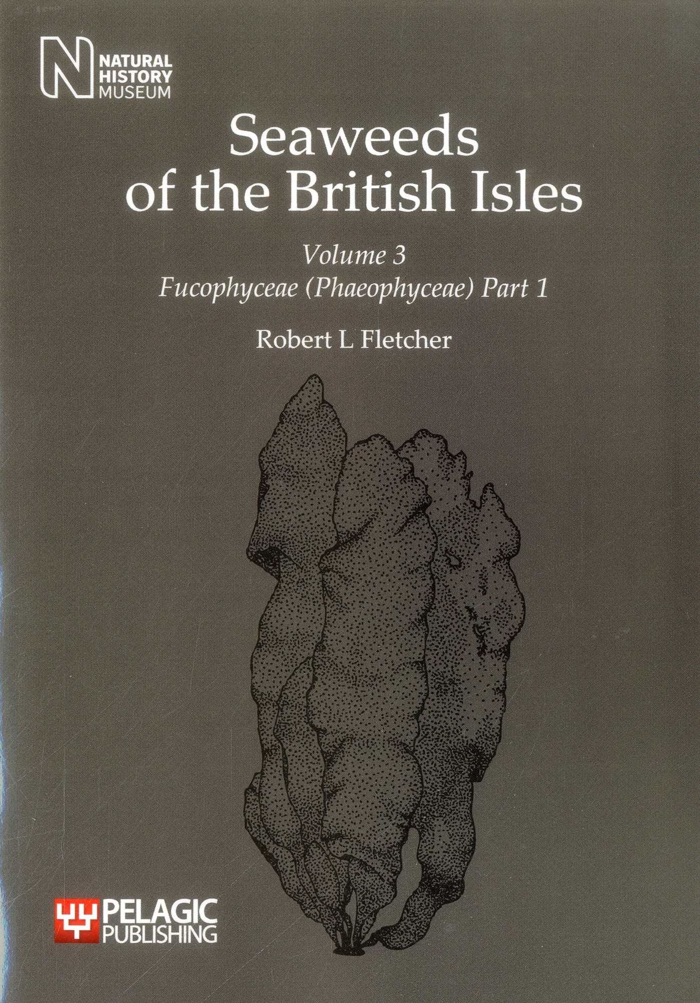 Seaweeds of the British Isles: Fucophyceae (Phaeophyceae)