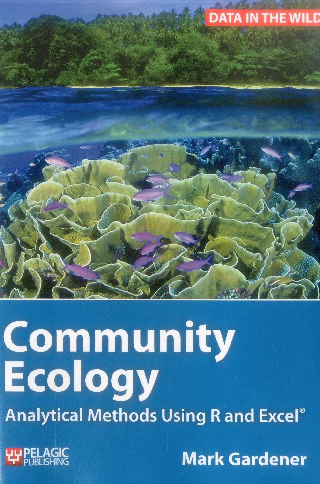 Community Ecology: Analytical Methods Using R and Excel