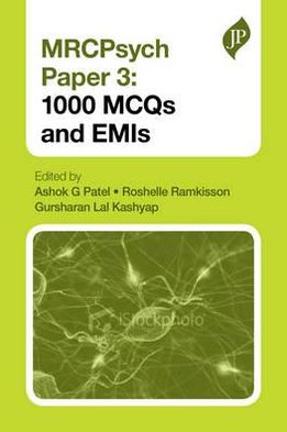 MRCPsych Paper 3: 1000 MCQs and EMIs