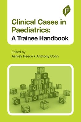 Clinical Cases in Paediatrics: Trainee Handbook