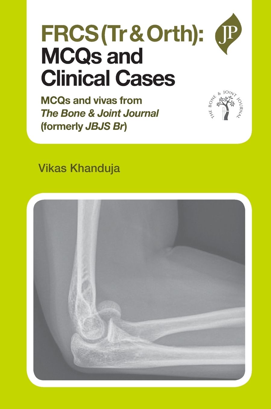Frcs Tr & Orth: McQs and Clinical Cases: McQs and Vivas from the Bone & Joint Journal (Formerly Jbjs Br)