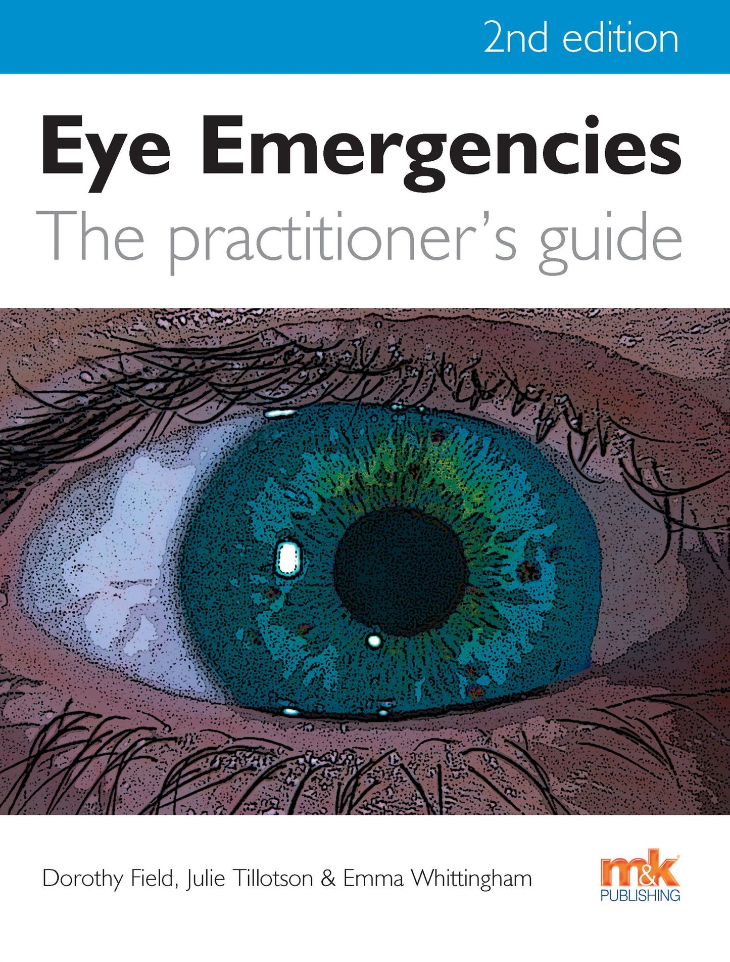 Eye Emergencies: a practitioner's guide - 2/ed