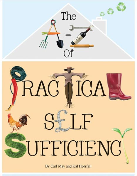 The A - Z of Practical Self Sufficiency