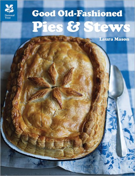 Good Old-Fashioned Pies & Stews