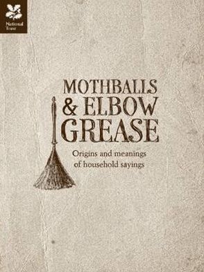 Mothballs and Elbow Grease.