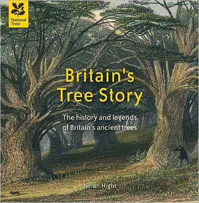 Britain's Tree Story: The History and Legends of Britain's Ancient Trees