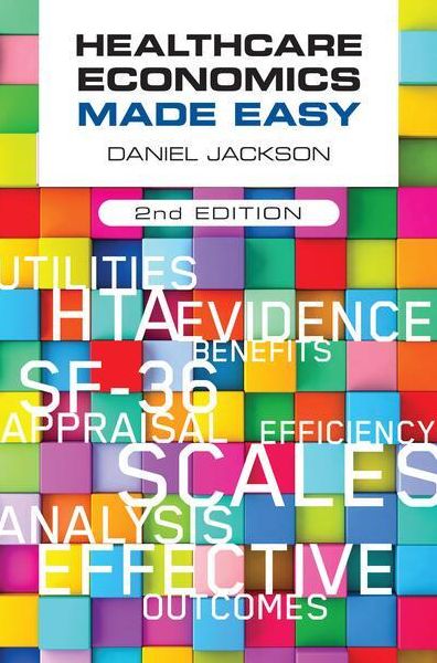Healthcare Economics Made Easy, Second Edition