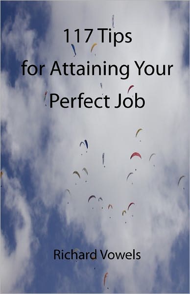 117 Tips For Attaining Your Perfect Job