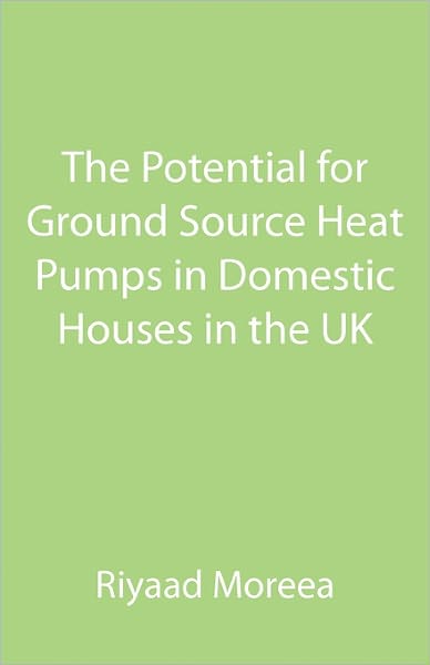 The Potential For Ground Source Heat Pumps In Domestic Houses In The Uk