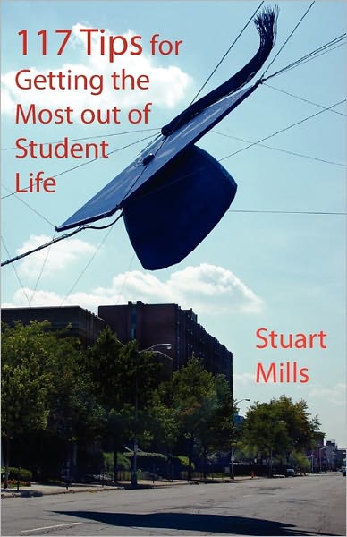 117 Tips For Getting The Most Out Of Student Life