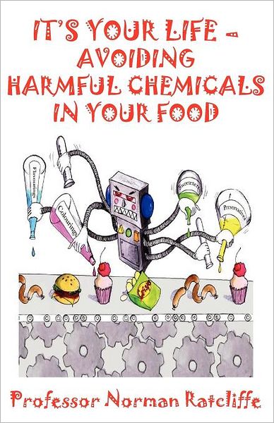 It's Your Life - Avoiding Harmful Chemicals In Your Food