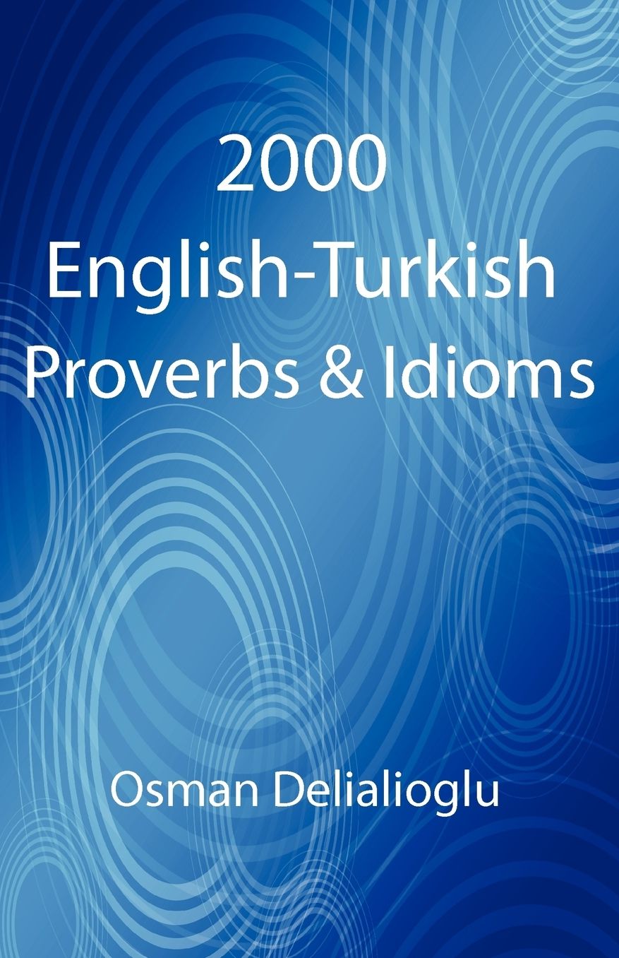 2000 English-Turkish Proverbs and Idioms