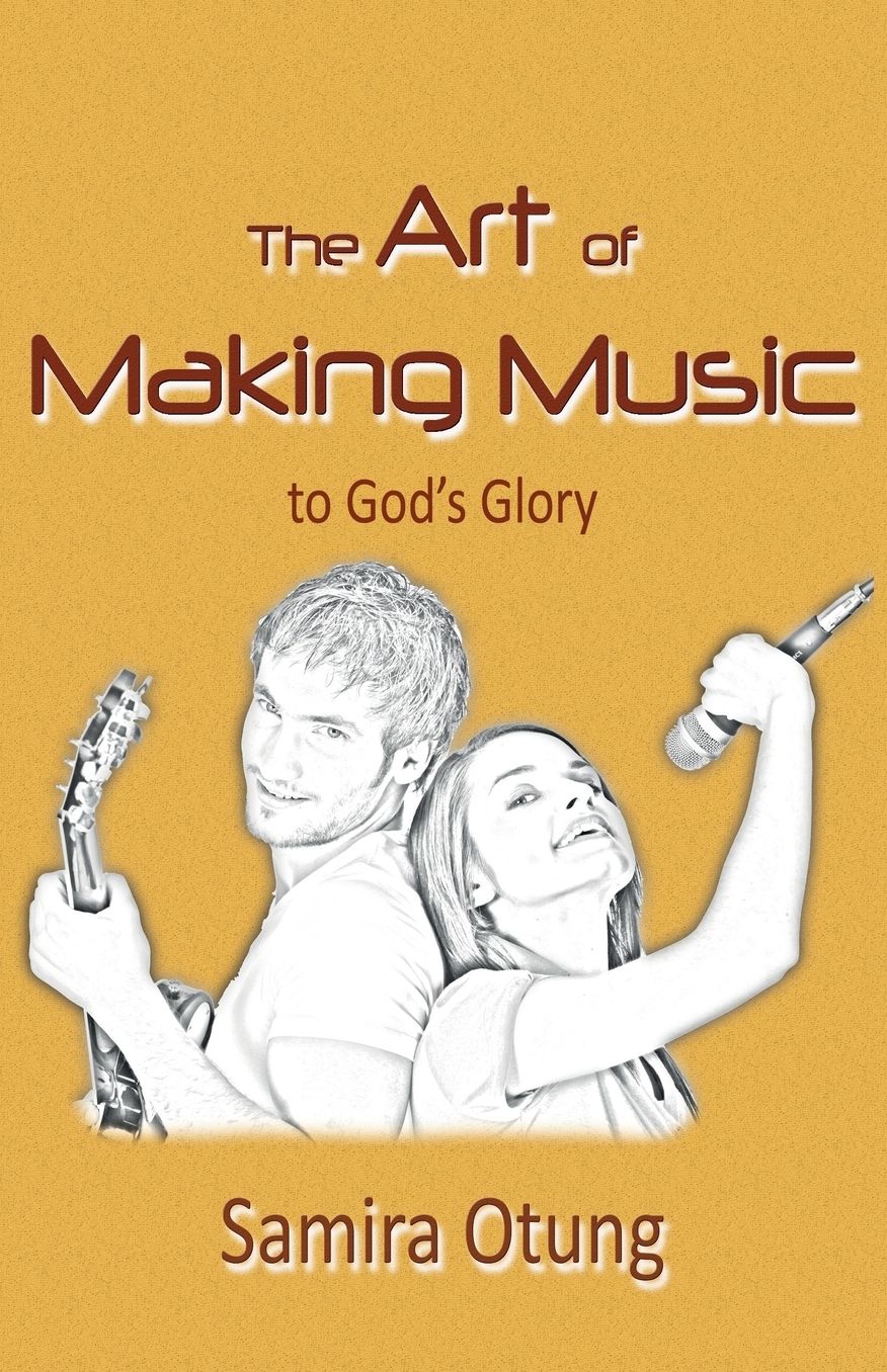 The Art of Making Music: To God's Glory