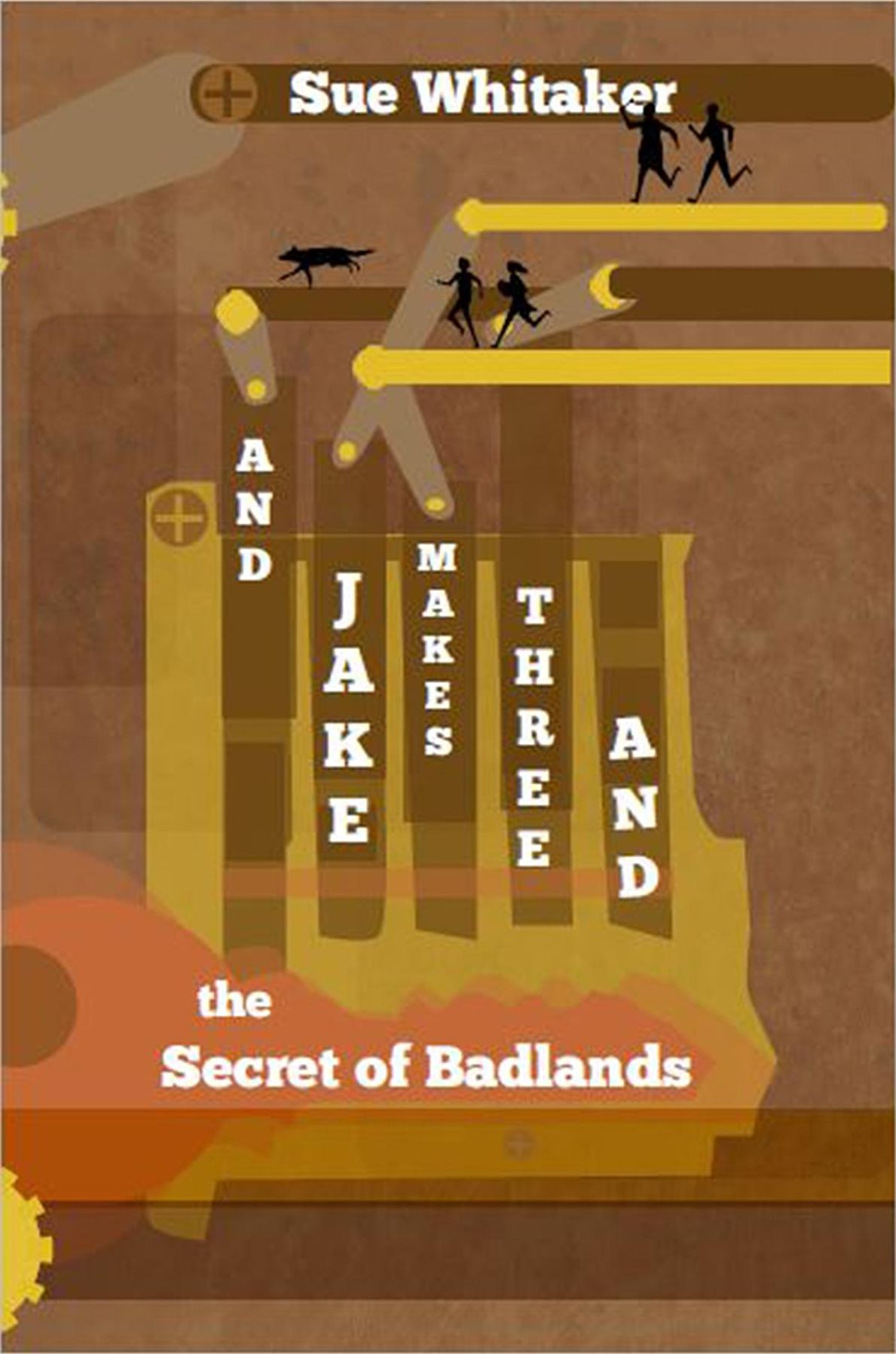 And Jake Makes Three: And the Secret of the Badlands