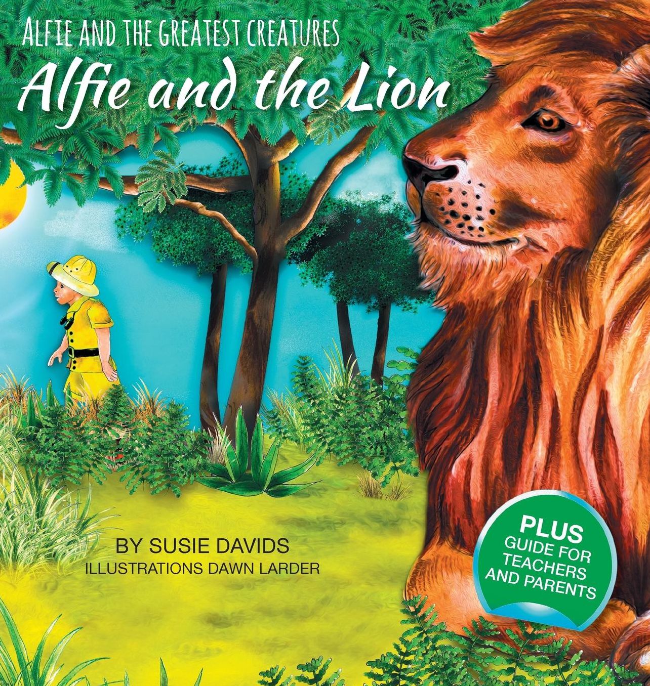 Alfie and the Greatest Creatures: Alfie and the Lion