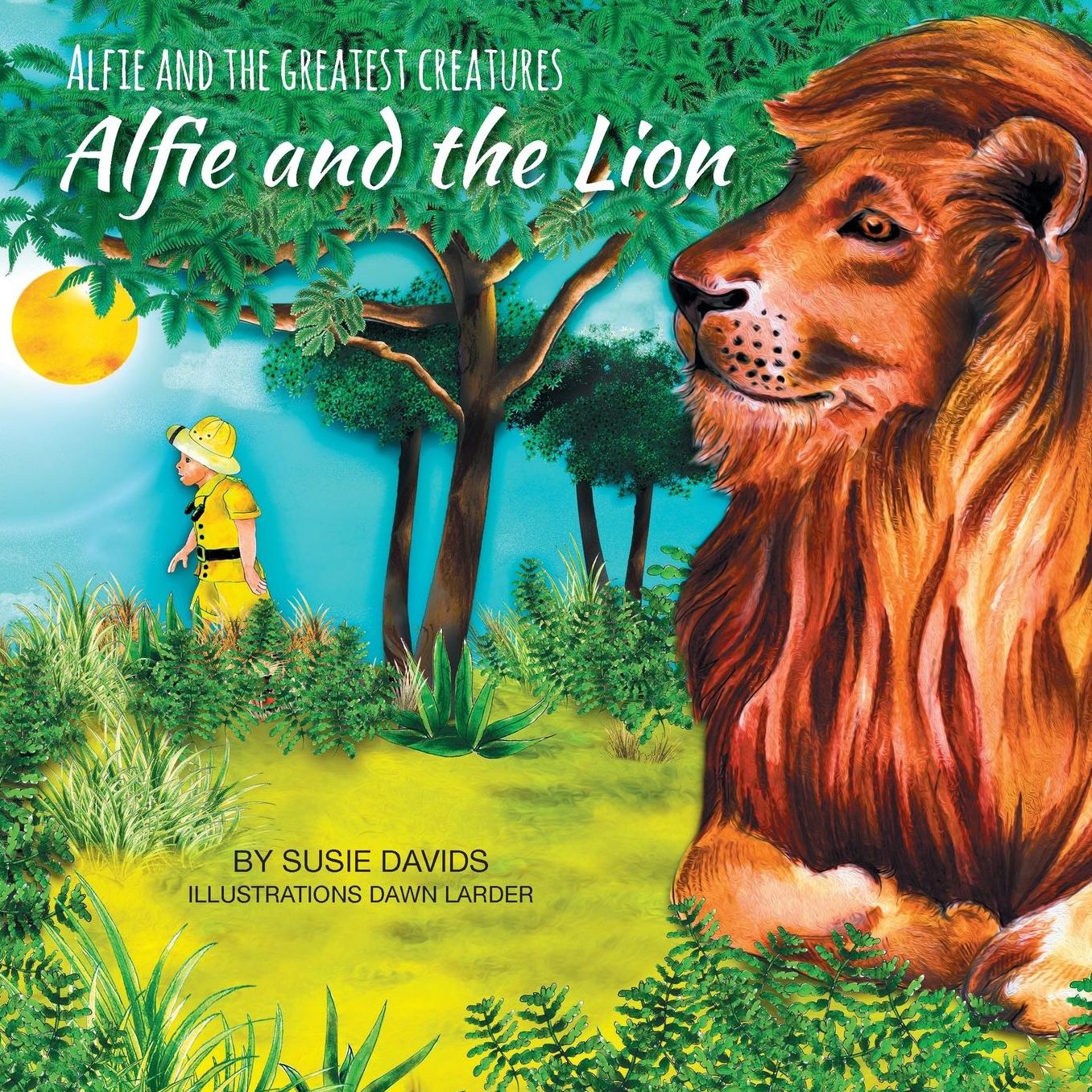 Alfie and the Greatest Creatures: Alfie and the Lion