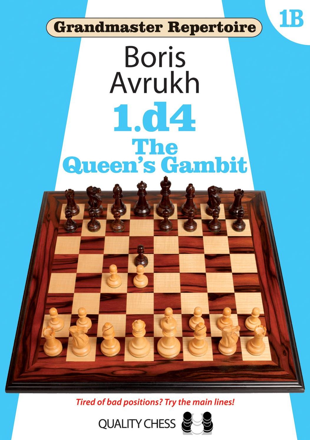 Grandmaster Repertoire 1B: 1.d4: The Queen's Gambit