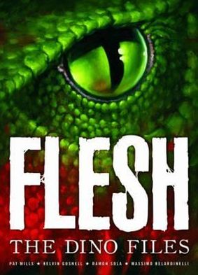 Flesh: The Dino Files. Authors, Pat Mills, Geoffrey Miller