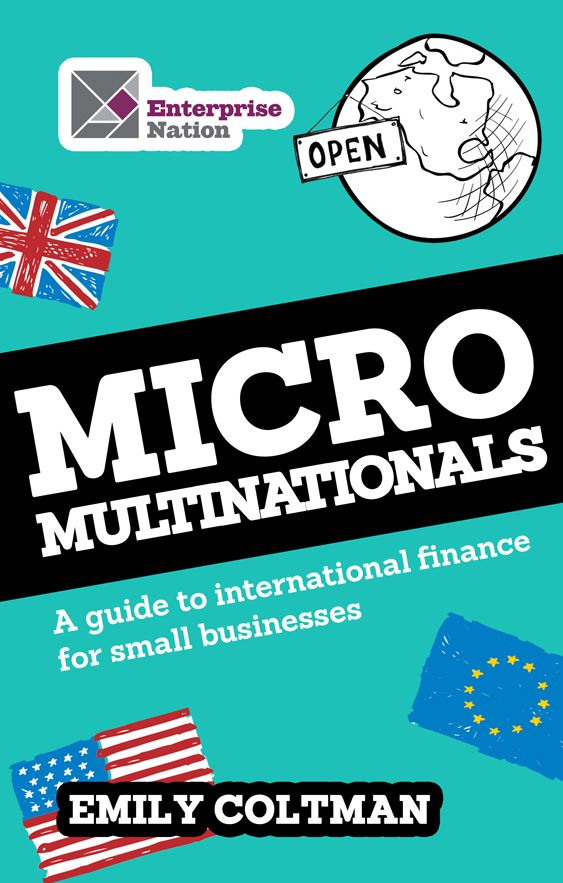 Micro Multinationals: A guide to international finance for small businesses