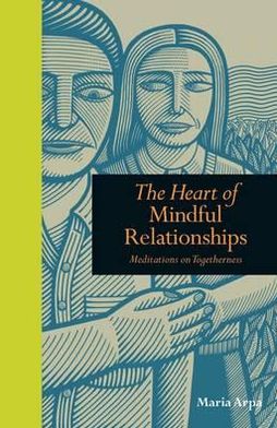 Heart of Mindful Relationships: Meditations on Togetherness