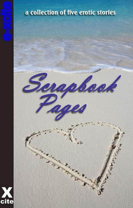 Scrapbook Pages: A collection of five erotic stories