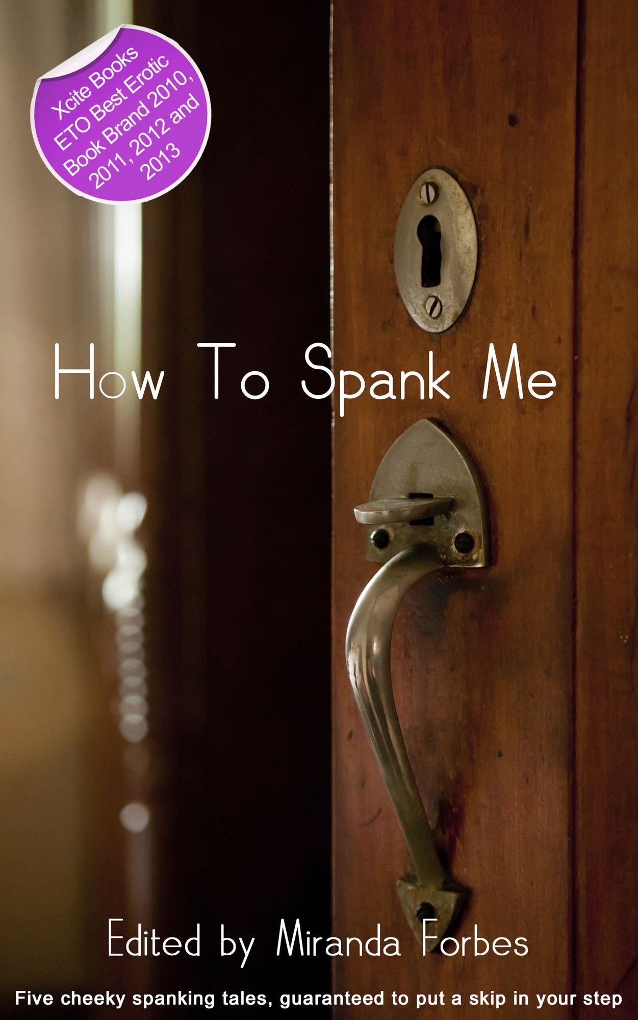 How To Spank Me: A collection of five varied spanking stories