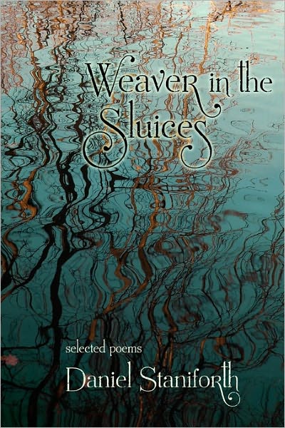 Weaver In The Sluices (Selected Poems)